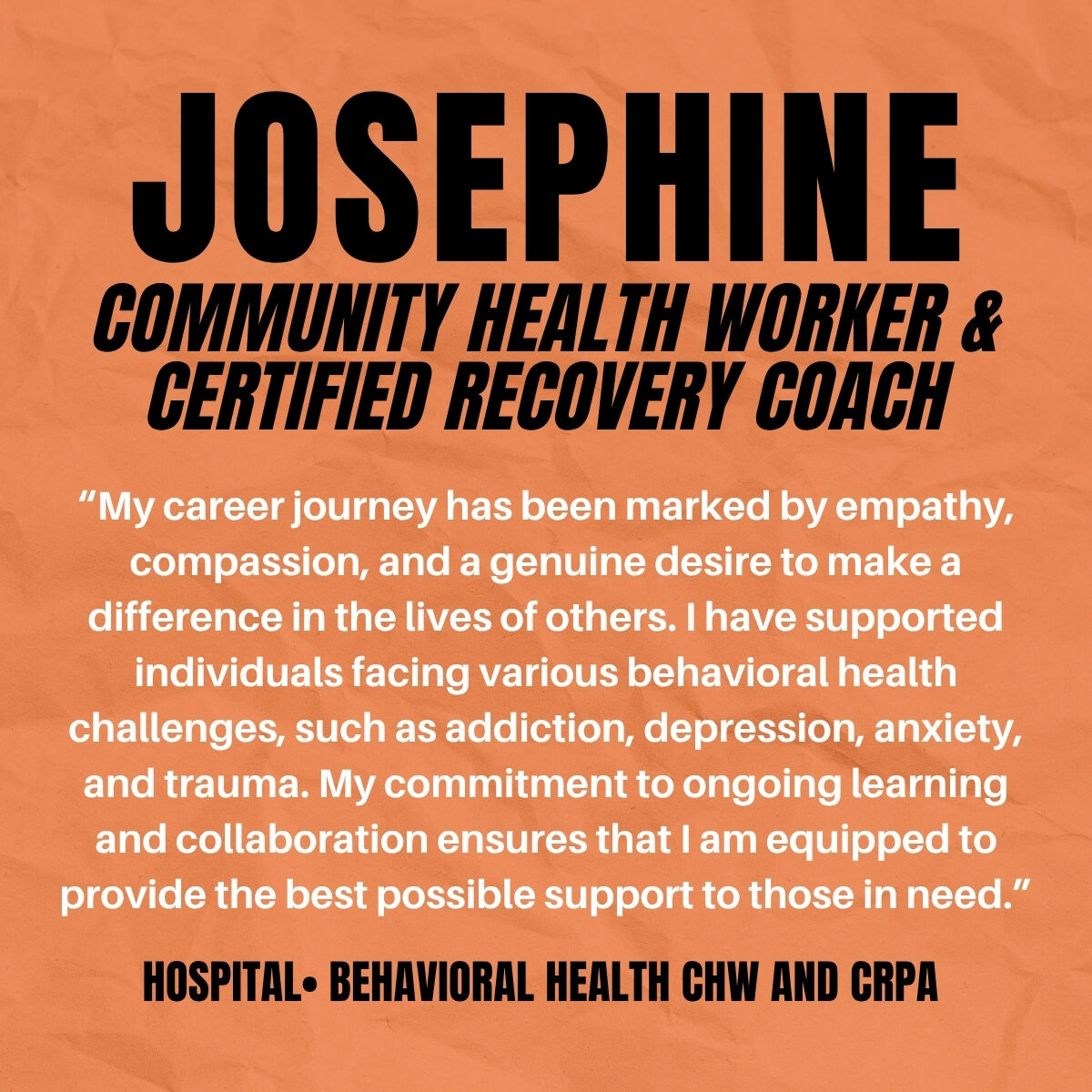 Graphic with orange background showing Josephine’s story of compassion and her journey to becoming a certified recovery coach supporting people through addiction and trauma.